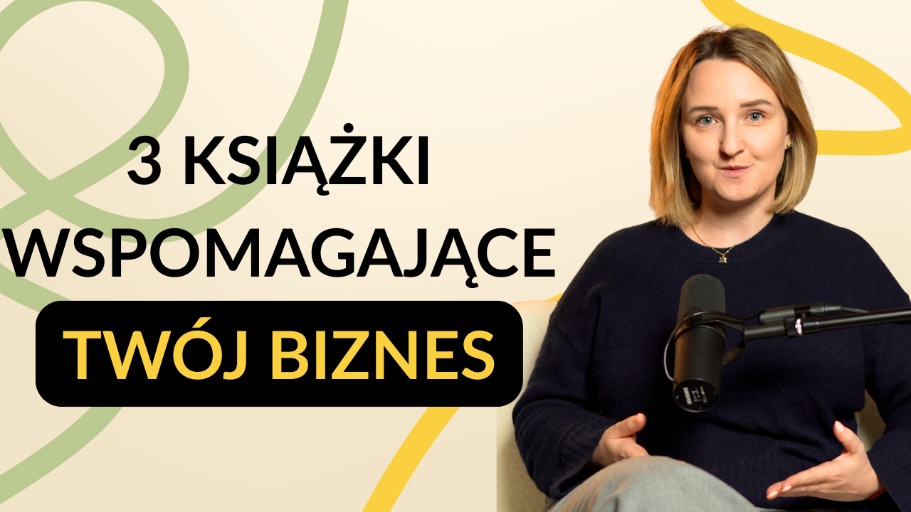 3 książki, które zmieniły sposób, w jaki prowadzę biznes jako freelancer | Marta Paplaczyk