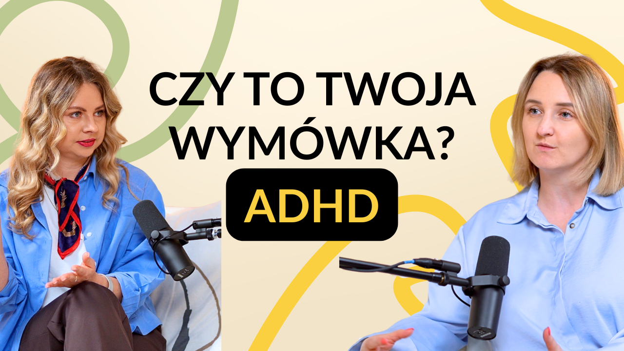 Freelancerko, to nie lenistwo. To może być ADHD | Jak prowadzić biznes kiedy masz ADHD?